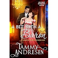 A Bet with a Baron: Regency Romance (Lords of Temptation Book 1) A Bet with a Baron: Regency Romance (Lords of Temptation Book 1) Kindle Paperback Hardcover