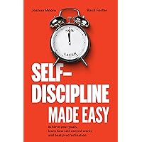 Self-Discipline Made Easy: Achieve your goals, learn how self-control works and beat procrastination