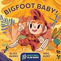 Bigfoot Baby!: A Hazy Dell Flap Book Bigfoot Baby!: A Hazy Dell Flap Book Board book