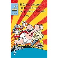 El Capità Calçotets i la terrible trama del professor Tirapets El Capità Calçotets i la terrible trama del professor Tirapets Hardcover Paperback