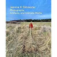 Jeanne Simmons: Photographs, Artifacts, and Intimate Works