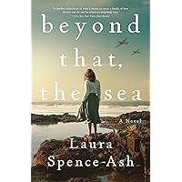 Beyond That, the Sea: A Novel Beyond That, the Sea: A Novel Paperback Kindle Audible Audiobook Hardcover