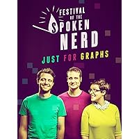 Festival of the Spoken Nerd: Just For Graphs