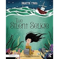 The Silent Selkie: A Storybook to Support Children and Young People Who Have Experienced Trauma (Supporting Children and Young People Who Have Experienced Trauma) The Silent Selkie: A Storybook to Support Children and Young People Who Have Experienced Trauma (Supporting Children and Young People Who Have Experienced Trauma) Kindle Paperback
