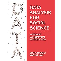 Data Analysis for Social Science: A Friendly and Practical Introduction Data Analysis for Social Science: A Friendly and Practical Introduction Paperback Kindle Hardcover