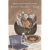 Every Needful Thing: Essays on the Life of the Mind and the Heart Every Needful Thing: Essays on the Life of the Mind and the Heart Paperback Kindle