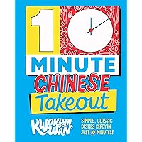 10-Minute Chinese Takeout: Simple, Classic Dishes Ready in Just 10 Minutes! 10-Minute Chinese Takeout: Simple, Classic Dishes Ready in Just 10 Minutes! Kindle Hardcover