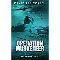 Operation Musketeer: A Historical War Novel (The Airmen Series Book 6) Operation Musketeer: A Historical War Novel (The Airmen Series Book 6) Kindle Paperback Audible Audiobook Hardcover