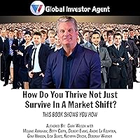 Global Investor Agent: How Do You Thrive Not Just Survive in a Market Shift? Global Investor Agent: How Do You Thrive Not Just Survive in a Market Shift? Audible Audiobook Kindle Paperback