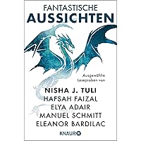 Fantastische Aussichten: Fantasy & Science Fiction bei Knaur #13: Ausgewählte Leseproben von Nisha J. Tuli, Hafsah Faizal, Elya Adair u.v.m. (German Edition) Fantastische Aussichten: Fantasy & Science Fiction bei Knaur #13: Ausgewählte Leseproben von Nisha J. Tuli, Hafsah Faizal, Elya Adair u.v.m. (German Edition) Kindle