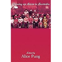 Growing Up Asian in Australia Growing Up Asian in Australia Kindle Paperback