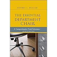 The Essential Department Chair: A Comprehensive Desk Reference, 2nd Edition The Essential Department Chair: A Comprehensive Desk Reference, 2nd Edition Hardcover Kindle