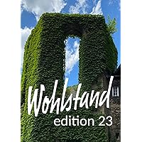 Wohlstand: edition 23 (German Edition) Wohlstand: edition 23 (German Edition) Kindle Paperback