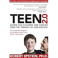 Teen 2.0: Saving Our Children and Families from the Torment of Adolescence Teen 2.0: Saving Our Children and Families from the Torment of Adolescence Paperback Kindle