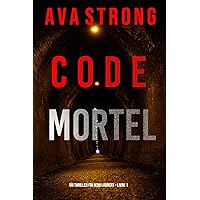 Code Mortel (Un thriller FBI Remi Laurent – Livre 1) (French Edition) Code Mortel (Un thriller FBI Remi Laurent – Livre 1) (French Edition) Kindle