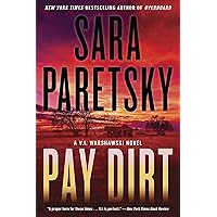 Pay Dirt: A V.I. Warshawski Novel (V.I. Warshawski Novels Book 22) Pay Dirt: A V.I. Warshawski Novel (V.I. Warshawski Novels Book 22) Kindle Hardcover Audible Audiobook Paperback Audio CD