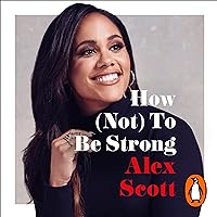 How (Not) to Be Strong How (Not) to Be Strong Audible Audiobook Kindle Hardcover Paperback