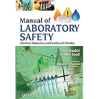 Manual of Laboratory Safety (Chemical Radioactive and Biosafety with Biocides) Manual of Laboratory Safety (Chemical Radioactive and Biosafety with Biocides) Kindle Paperback