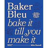 Baker Bleu The Book: Bake it till you make it Baker Bleu The Book: Bake it till you make it Hardcover Kindle