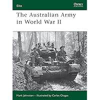 The Australian Army in World War II (Elite Book 153) The Australian Army in World War II (Elite Book 153) Paperback Kindle