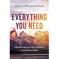 Everything You Need: 8 Essential Steps to a Life of Confidence in the Promises of God Everything You Need: 8 Essential Steps to a Life of Confidence in the Promises of God Paperback Audible Audiobook Kindle Hardcover