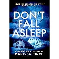 Don't Fall Asleep: A Gripping Psychological Thriller Don't Fall Asleep: A Gripping Psychological Thriller Kindle Paperback