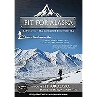 Fit For Alaska, Revolutionary Workout For Hunters