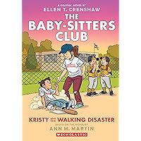 Kristy and the Walking Disaster: A Graphic Novel (The Baby-sitters Club #16) (The Baby-Sitters Club Graphix)