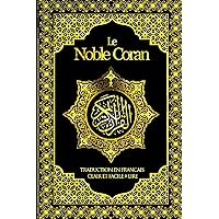 Le Saint Coran Texte complet Clair et facile à lire avec explication des sourates (French Edition)