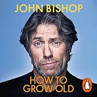 How to Grow Old: A middle-aged man moaning How to Grow Old: A middle-aged man moaning Audible Audiobook Kindle Hardcover Paperback
