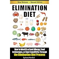 Elimination Diet: How to Identify a Food Allergy, Food Intolerance, or Food Sensitivity through the Elimination Diet Process Elimination Diet: How to Identify a Food Allergy, Food Intolerance, or Food Sensitivity through the Elimination Diet Process Kindle Audible Audiobook Paperback