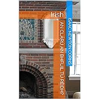 AN CLÁRÚ AN BHFUIL TÚ RÉIDH?: Irish (Irish Edition) AN CLÁRÚ AN BHFUIL TÚ RÉIDH?: Irish (Irish Edition) Kindle