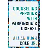Counseling Persons with Parkinson's Disease Counseling Persons with Parkinson's Disease Hardcover Kindle
