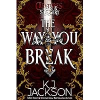 The Way You Break (Creatures of Sins & Savagery Book 1) The Way You Break (Creatures of Sins & Savagery Book 1) Kindle Paperback