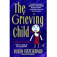 The Grieving Child: A Parent's Guide