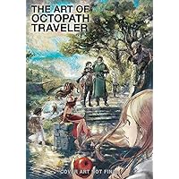 The Art of Octopath Traveler: 2016-2020 The Art of Octopath Traveler: 2016-2020 Hardcover Kindle