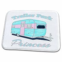 3dRose Funny camping Trailer Park Princess for all who love to... - Dish Drying Mats (ddm-296249-1)