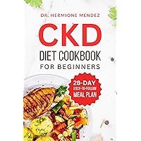 CKD DIET COOKBOOK FOR BEGINNERS: The Ultimate Low-Salt, Low-Potassium, And Low-Phosphorus Recipes Guide To Healing From Chronic Kidney Disease Stage 3 ... KIDNEY DISEASE AND DIABETES IN THE KITCHEN) CKD DIET COOKBOOK FOR BEGINNERS: The Ultimate Low-Salt, Low-Potassium, And Low-Phosphorus Recipes Guide To Healing From Chronic Kidney Disease Stage 3 ... KIDNEY DISEASE AND DIABETES IN THE KITCHEN) Kindle Paperback