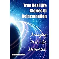True Real Life Stories Of Reincarnation: Amazing Past Life Memories (Help me Angels Book 7) True Real Life Stories Of Reincarnation: Amazing Past Life Memories (Help me Angels Book 7) Kindle Paperback