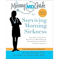 The Mommy MD Guide to Surviving Morning Sickness: More than 200 tips that 21 doctors who are also mothers use to make it through morning sickness and related problems (Mommy MD Guides) The Mommy MD Guide to Surviving Morning Sickness: More than 200 tips that 21 doctors who are also mothers use to make it through morning sickness and related problems (Mommy MD Guides) Kindle Audible Audiobook Paperback