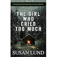 The Girl Who Cried Too Much: The McClintock-Carter Crime Thriller Trilogy: Book Two The Girl Who Cried Too Much: The McClintock-Carter Crime Thriller Trilogy: Book Two Kindle Audible Audiobook Paperback
