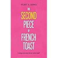 The Second Piece of French Toast: If marriage was my dream, why was I numbing myself? The Second Piece of French Toast: If marriage was my dream, why was I numbing myself? Kindle Paperback