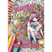 Coloring Manga: Explorez l'univers des Mangas avec ce Livre de Coloriage (French Edition) Coloring Manga: Explorez l'univers des Mangas avec ce Livre de Coloriage (French Edition) Paperback
