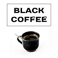 Black Coffee – Jazz Cafe, Best Smooth Jazz for Restaurant, Pure Relaxation, Instrumental Sounds to Rest, Cafe Music, Mellow Jazz Black Coffee – Jazz Cafe, Best Smooth Jazz for Restaurant, Pure Relaxation, Instrumental Sounds to Rest, Cafe Music, Mellow Jazz MP3 Music