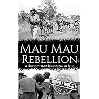 Mau Mau Rebellion: A History from Beginning to End Mau Mau Rebellion: A History from Beginning to End Kindle Audible Audiobook Hardcover Paperback