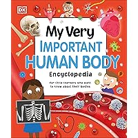 My Very Important Human Body Encyclopedia: For Little Learners Who Want to Know About Their Bodies (My Very Important Encyclopedias)
