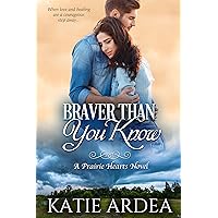 Braver Than You Know: A Clean Love Triangle Western Romance