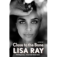 Close to the Bone: A Memoir Close to the Bone: A Memoir Paperback Kindle Audible Audiobook