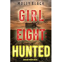 Girl Eight: Hunted (A Maya Gray FBI Suspense Thriller—Book 8) Girl Eight: Hunted (A Maya Gray FBI Suspense Thriller—Book 8) Kindle Audible Audiobook Paperback