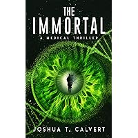 The Immortal: A Medical Thriller The Immortal: A Medical Thriller Kindle Paperback